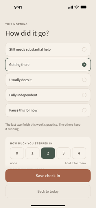 The morning check-in. Five choices from Still needs substantial help to Fully independent, with Getting there selected, and a zero to four scale for how much you stepped in.